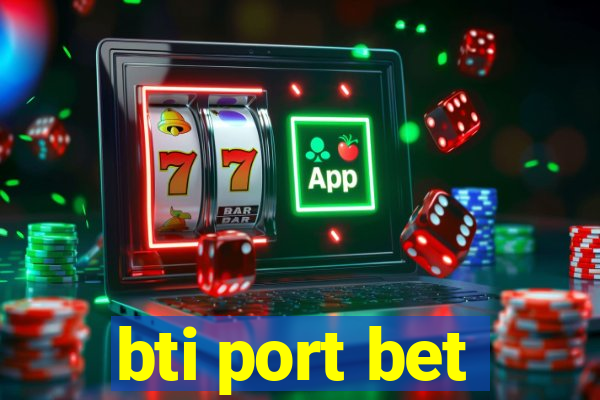 bti port bet